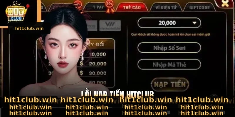 Lỗi Nạp Tiền Hitclub - Cách Xử Lý Nhanh Ôm Trọn Bạc Tỷ Dễ